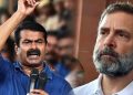 ராகுல் காந்தியின் எம்.பி. பதவியைப் பறித்திருப்பது சனநாயகப்படுகொலை – சீமான் காட்டம்!